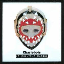 Robert Charlebois : Le Chanteur Masqué